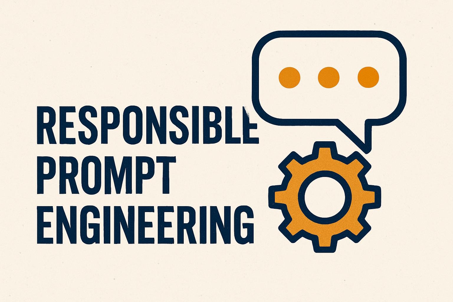 Responsible Prompt Engineering 