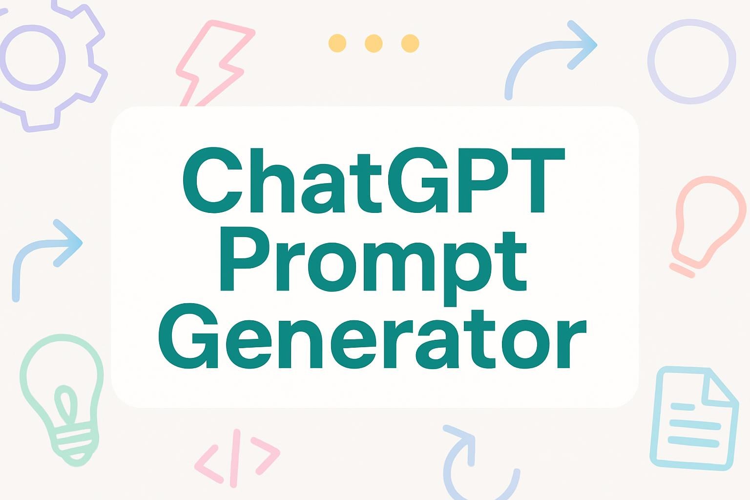 What is a ChatGPT prompt generator?