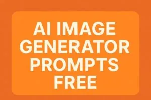 AI Image Generator Prompts Free