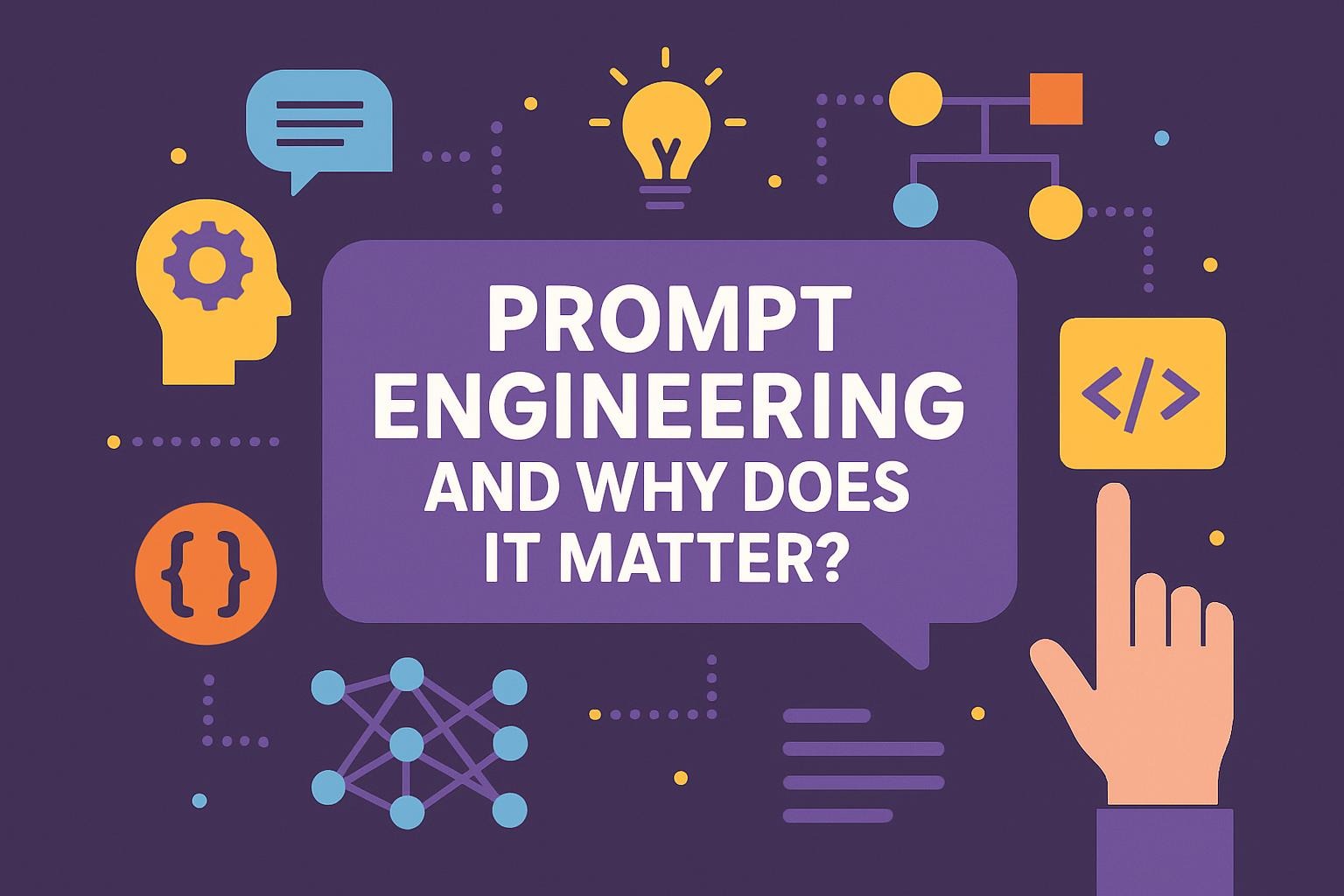What is Prompt Engineering and Why Does It Matter?