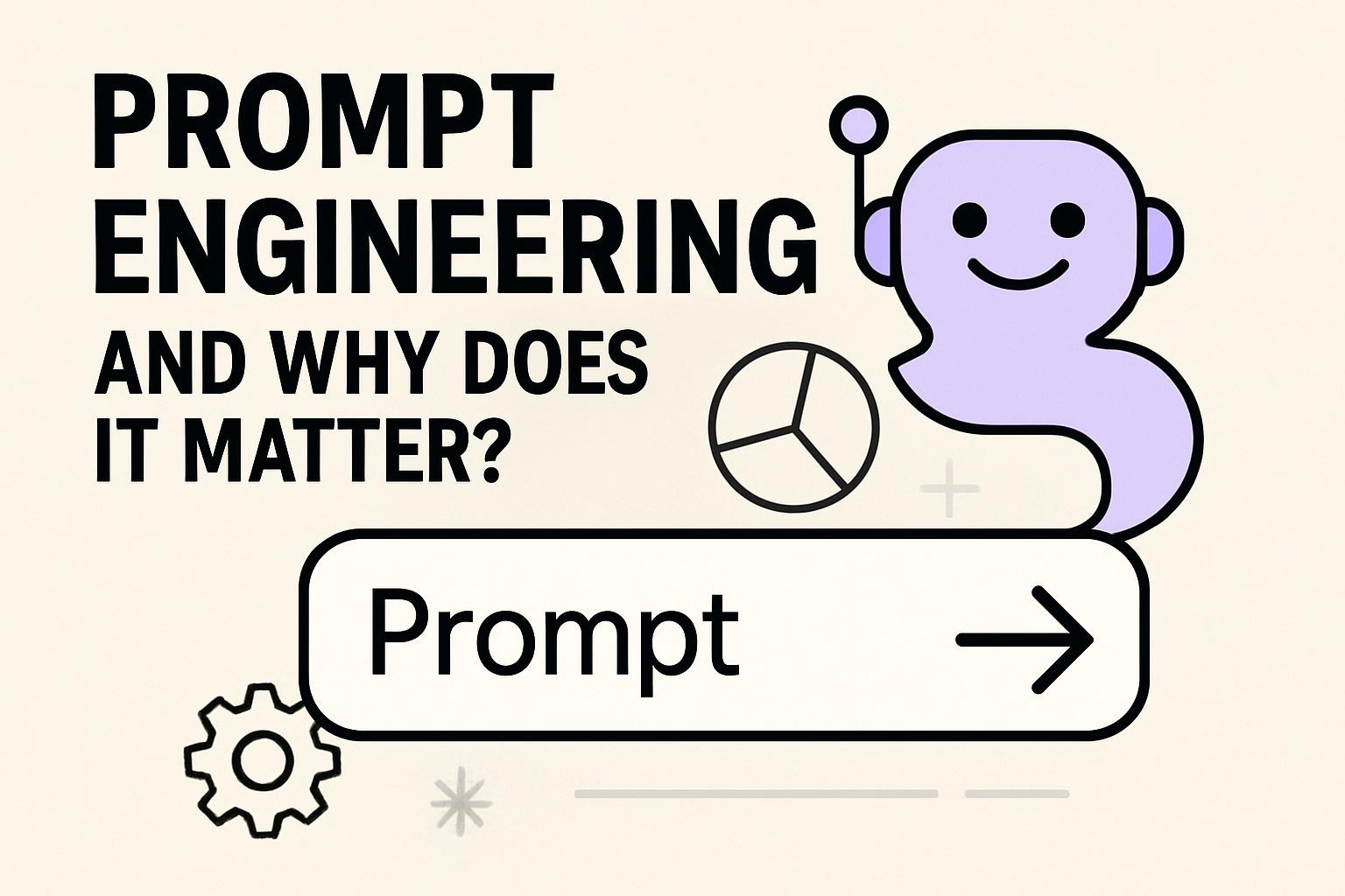 What is Prompt Engineering and Why Does It Matter?