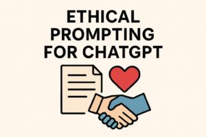 Ethical Prompting for ChatGPT