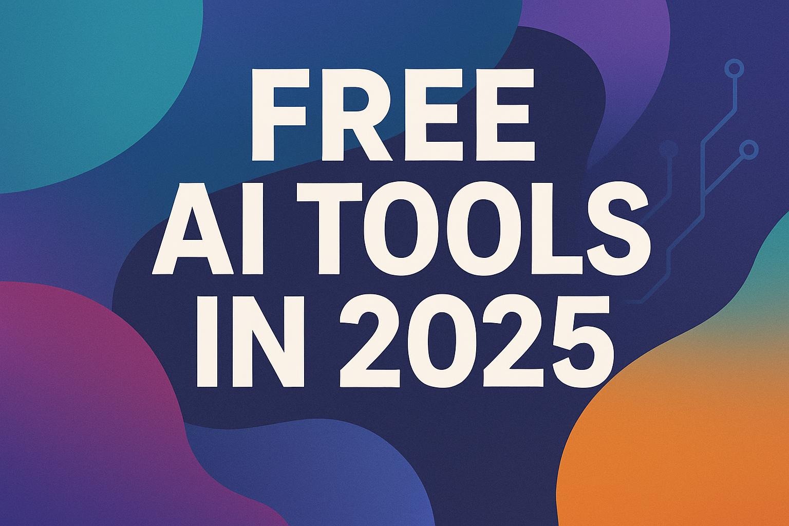 What Are Free AI Tools in 2025?